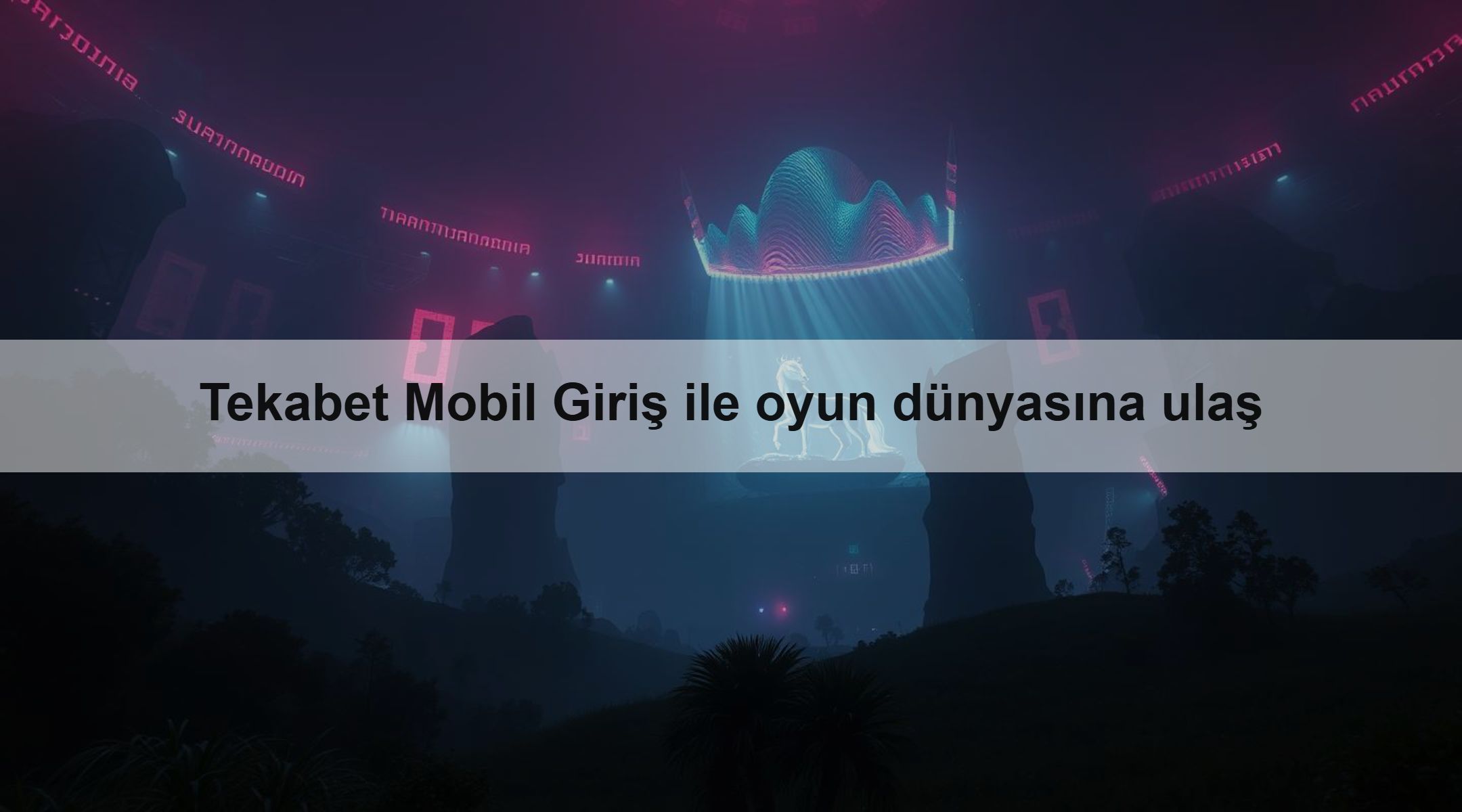 Tekabet Mobil Giriş ile oyun dünyasına ulaş