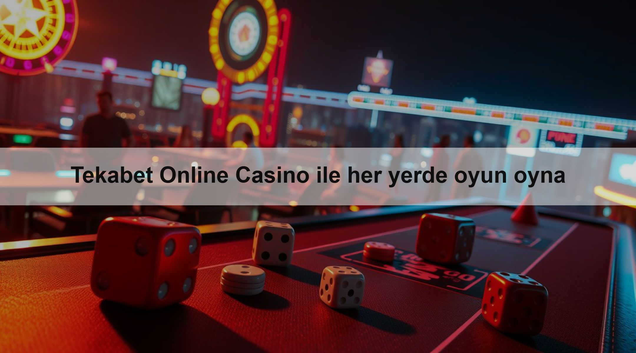 Tekabet Online Casino ile her yerde oyun oyna